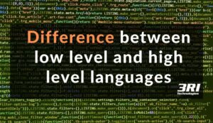 Difference Between low level and high level languages