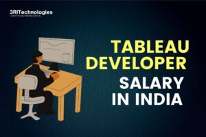 Tableau Developer Salary in India