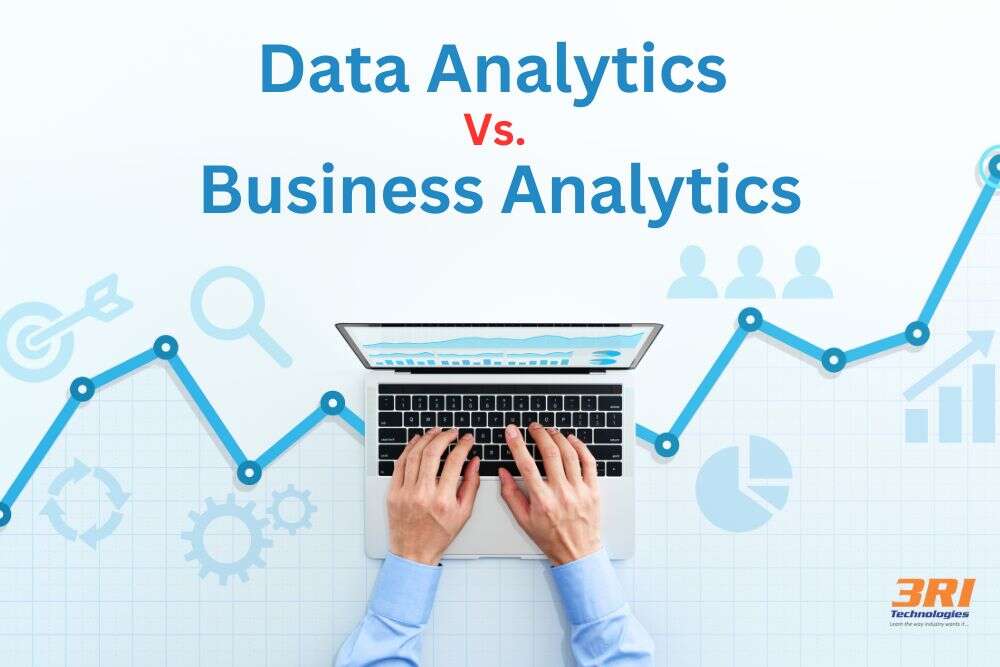 difference between data analytics and business analytics