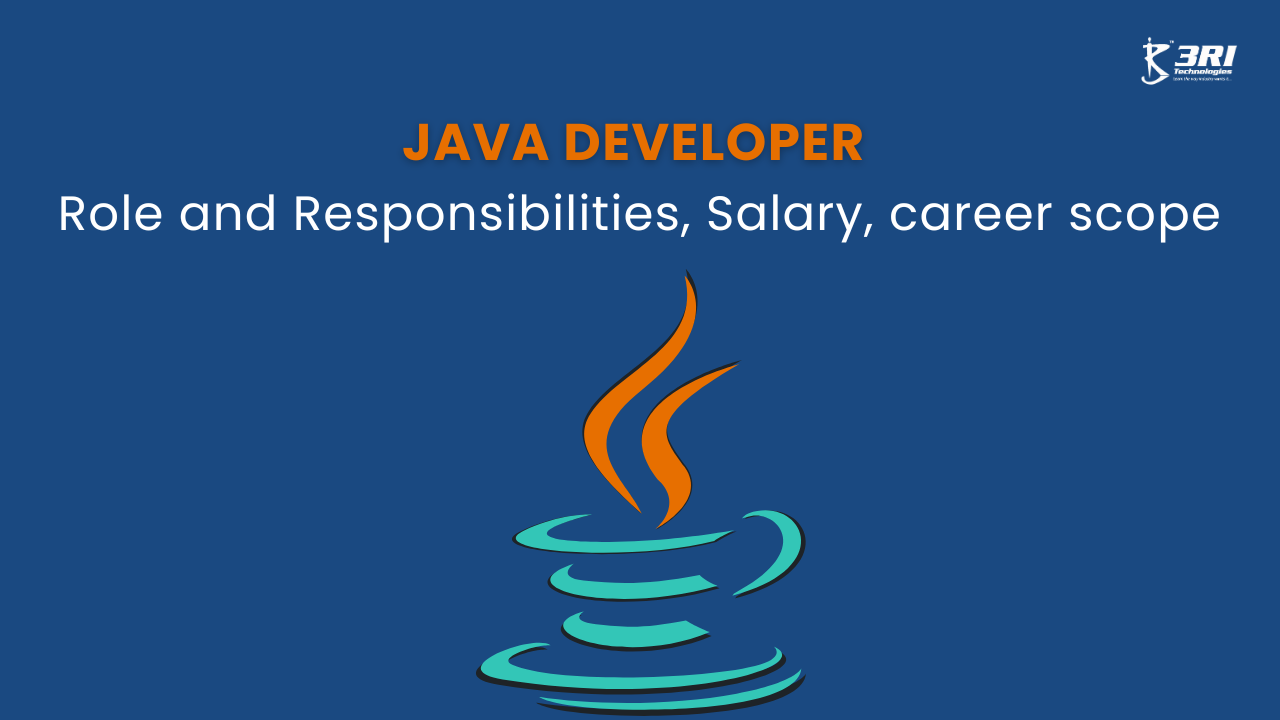 java Developer-Role and Responsibilities, Salary, career scope