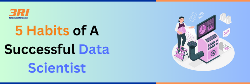 Read more about the article 5 Habits of A Successful Data Scientist