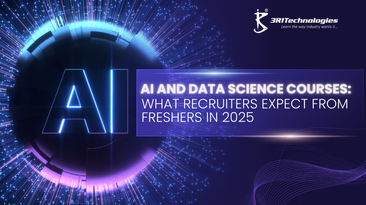 Read more about the article AI and Data Science Courses: What Recruiters Expect from Freshers in 2025