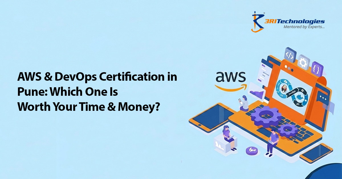 Read more about the article AWS & DevOps Certification in Pune: Which One Is Worth Your Time & Money?