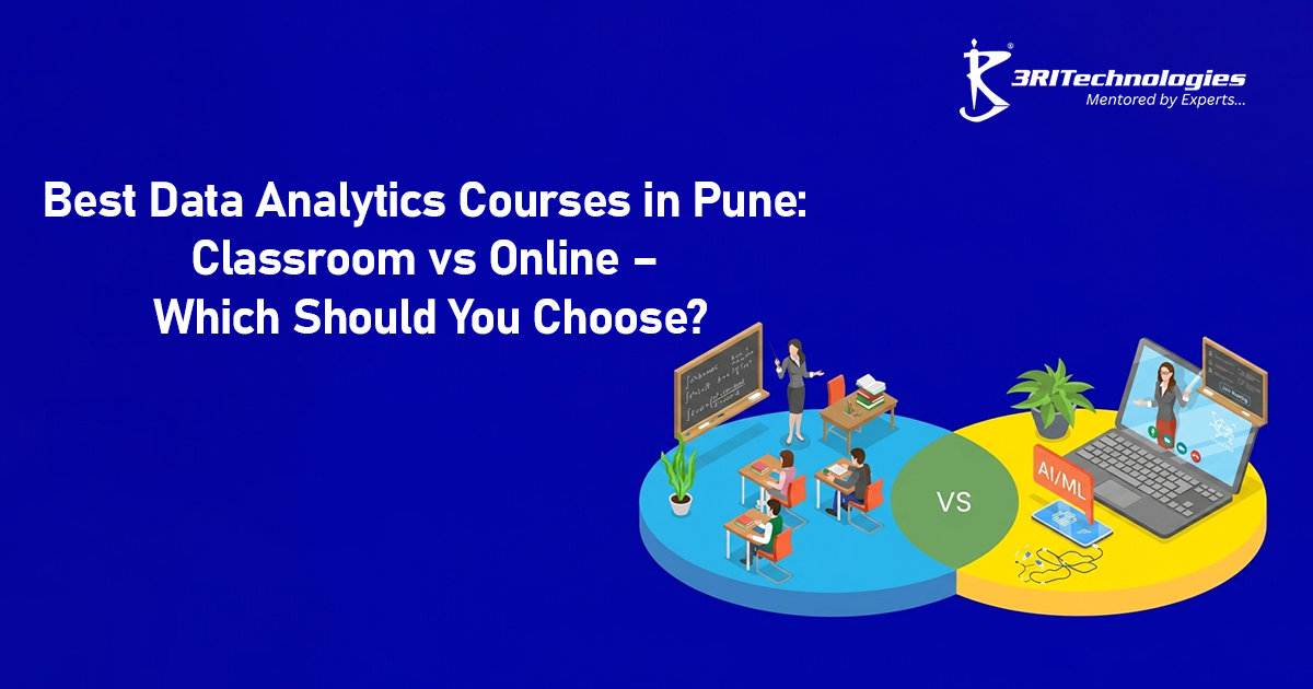Read more about the article Best Data Analytics Courses in Pune: Classroom vs Online – Which Should You Choose?