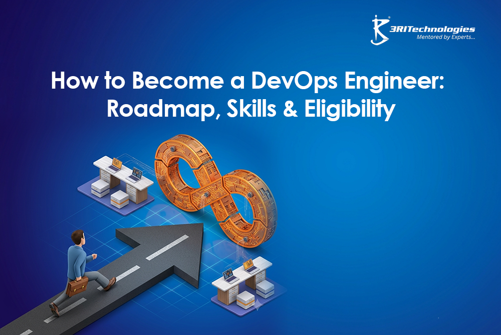Read more about the article How to Become a DevOps Engineer: Roadmap, Skills & Eligibility