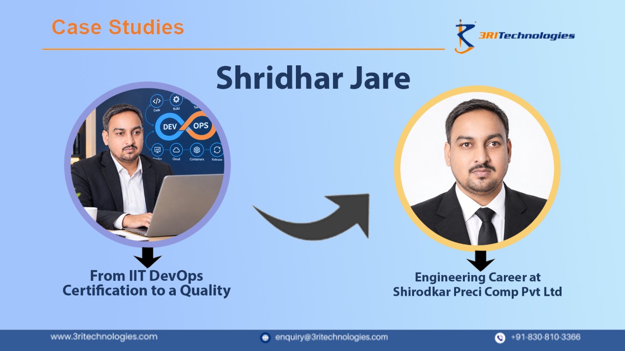 Read more about the article Shridhar Gahininath Jare: From IIT DevOps Certification to a Quality Engineering Career at Shirodkar Preci Comp Pvt Ltd 